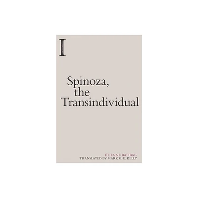 Spinoza, the Transindividual - (Incitements) by Etienne Balibar (Paperback)