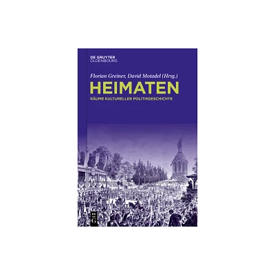 Heimaten - by Florian Greiner & David Motadel (Hardcover)