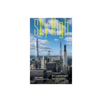 Sky-High - by Eric P Nash (Hardcover)