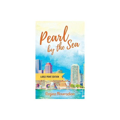 Pearl by the Sea - Large Print Edition - by Regina Mouradian (Hardcover)