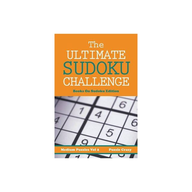 The Ultimate Soduku Challenge (Medium Puzzles) Vol 2 - by Puzzle Crazy (Paperback)