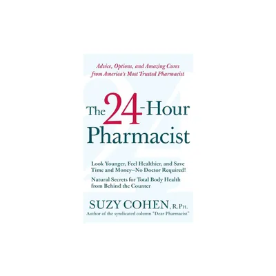 The 24-Hour Pharmacist - by Suzy Cohen (Paperback)