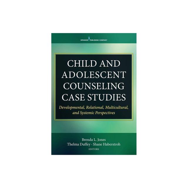 Child and Adolescent Counseling Case Studies - by Brenda Jones (Paperback)