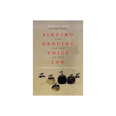 Singing and Dancing Are the Voice of the Law - by Bussho Lahn (Paperback)