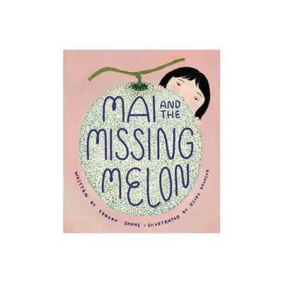 Mai and the Missing Melon - by Sonoko Sakai (Hardcover)