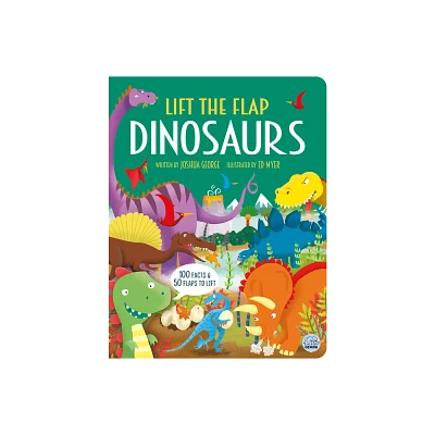 Dangerous Dinosaurs - Interactive History Book for Kids - (Lift-The-Flap History) by Joshua George (Hardcover)