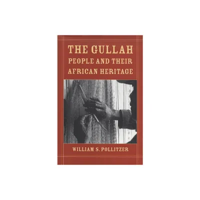 The Gullah People and Their African Heritage - by William S Pollitzer (Paperback)