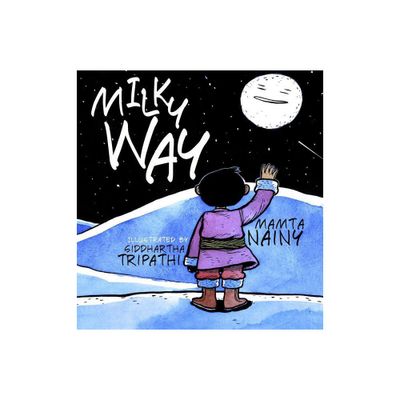 Milky Way - by Mamta Nainy (Hardcover)