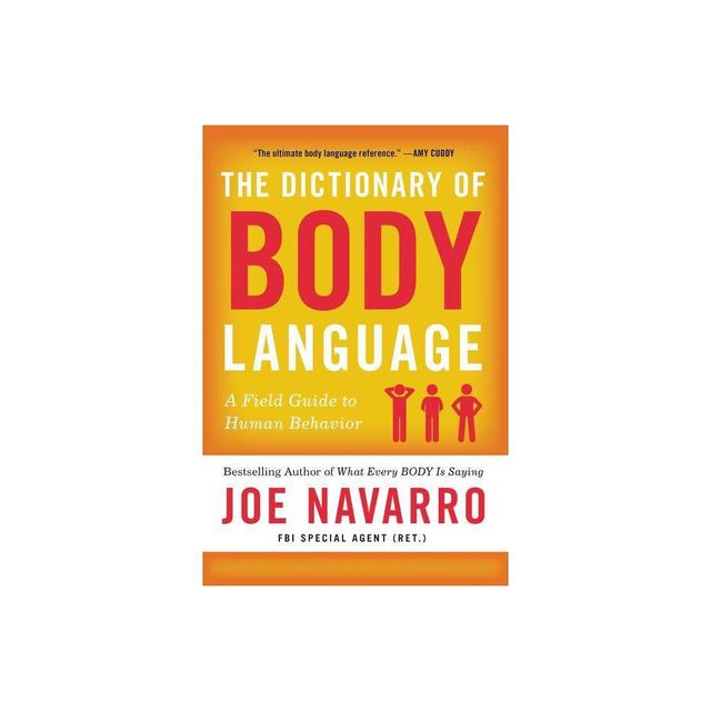 The Dictionary of Body Language - by Joe Navarro (Paperback)