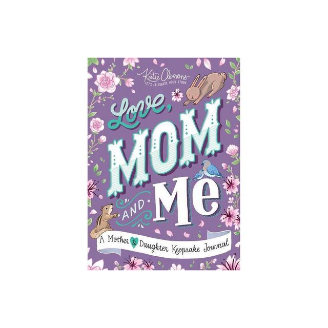 Love, Mom and Me - by Katie Clemons (Paperback)