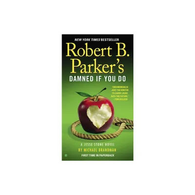 Robert B. Parkers Damned If You Do - (Jesse Stone Novel) by Michael Brandman (Paperback)