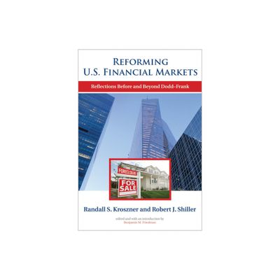 Reforming U.S. Financial Markets - (Alvin Hansen Symposium on Public Policy at Harvard Universit) by Randall S Kroszner & Robert J Shiller