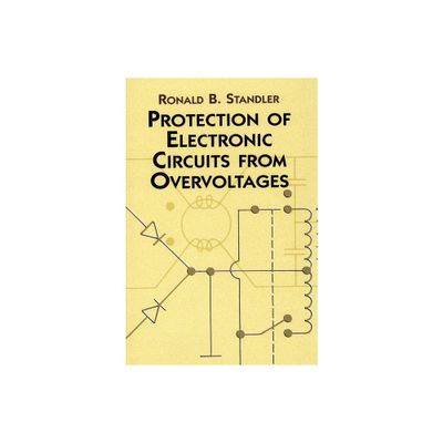 Protection of Electronic Circuits from Overvoltages - (Dover Books on Electrical Engineering) by Ronald B Standler (Paperback)