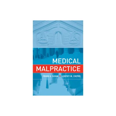 Medical Malpractice - by Frank A Sloan & Lindsey M Chepke (Paperback)