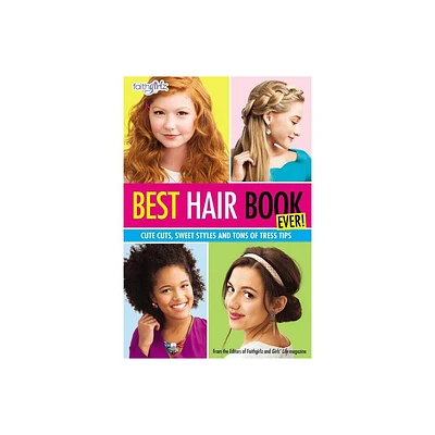 Best Hair Book Ever! - (Faithgirlz) by Editors of Faithgirlz! and Girls Life Mag (Paperback)