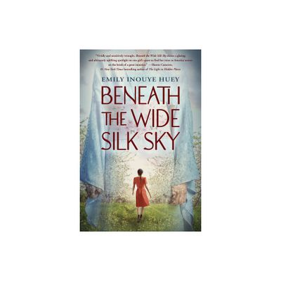 Beneath the Wide Silk Sky - by Emily Inouye Huey (Hardcover)