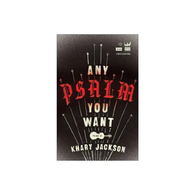 Any Psalm You Want - by Khary Jackson (Paperback)