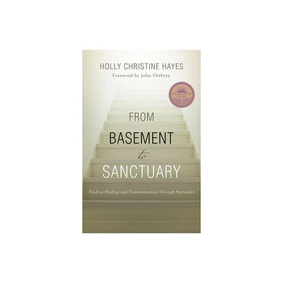 From Basement to Sanctuary - by Holly Christine Hayes (Paperback)