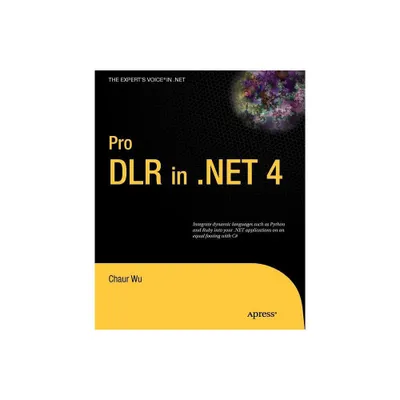 Pro DLR in .NET 4 - (Experts Voice in .NET) by Chaur Wu (Paperback)