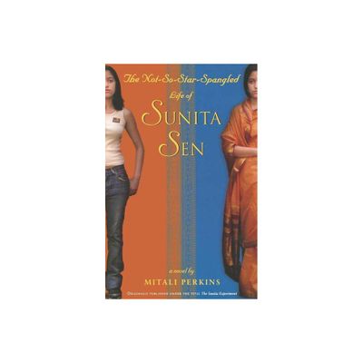 The Not-So-Star-Spangled Life of Sunita Sen - 2nd Edition by Mitali Perkins (Paperback)