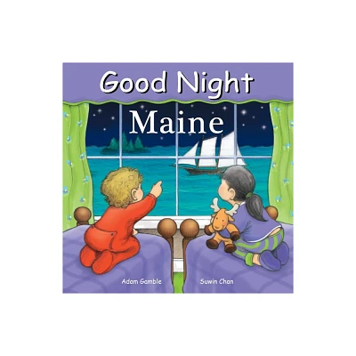 Good Night Maine - (Good Night Our World) by Adam Gamble (Board Book)