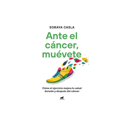 Ante El Cncer, Muvete / In the Face of Cancer, Move - by Soraya Casla (Paperback)