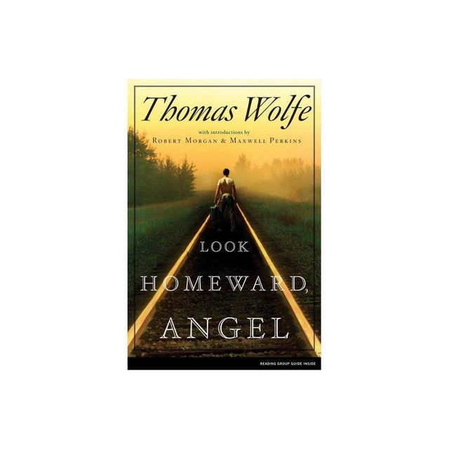 Look Homeward, Angel - by Thomas Wolfe (Paperback)