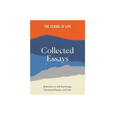 The School of Life Collected Essays - (Hardcover)