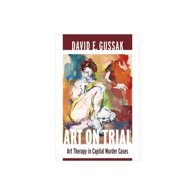 Art on Trial - by David Gussak (Paperback)