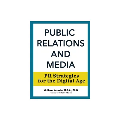 Public Relations and Media - by Mathew Knowles (Paperback)