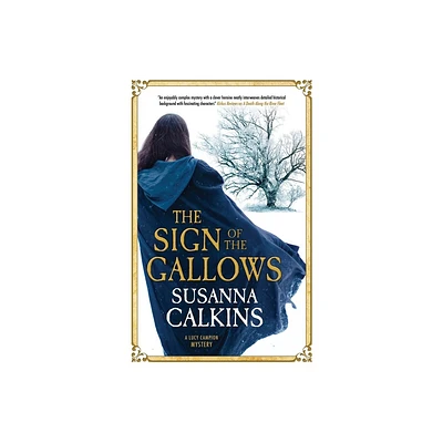 The Sign of the Gallows - (A Lucy Campion Mystery) by Susanna Calkins (Paperback)