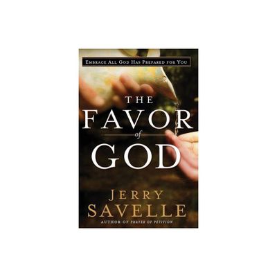 Favor of God - by Jerry Savelle (Paperback)