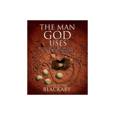 The Man God Uses - by Henry Blackaby & Tom Blackaby (Paperback)