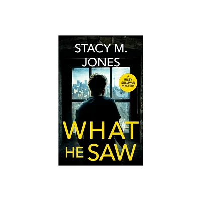 What He Saw - by Stacy M Jones (Paperback)