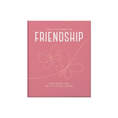 The Little Book of Friendship - by Orange Hippo! (Hardcover)