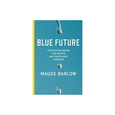 Blue Future - by Maude Barlow (Hardcover)