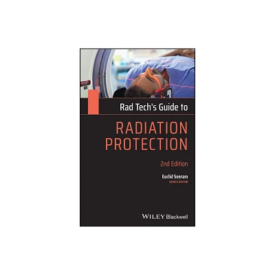 Rad Techs Guide to Radiation Protection - (Rad Techs Guides) 2nd Edition by Euclid Seeram (Paperback)