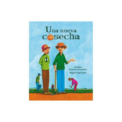 Una Nueva Cosecha (a New Harvest) - by Cristina Expsito Escalona (Hardcover)