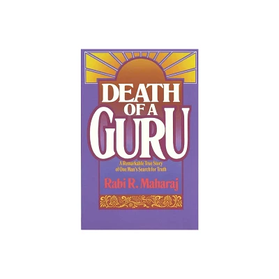 Death of a Guru - by Rabi Maharaj & Dave Hunt (Paperback)