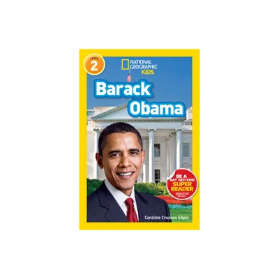 Barack Obama (National Geographic Kids Readers, Level 2) - by Caroline Crosson Gilpin (Paperback)