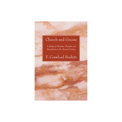 Church and Gnosis - by F Crawford Burkitt (Paperback)