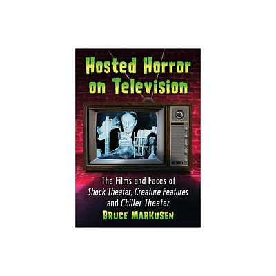 Hosted Horror on Television - by Bruce Markusen (Paperback)