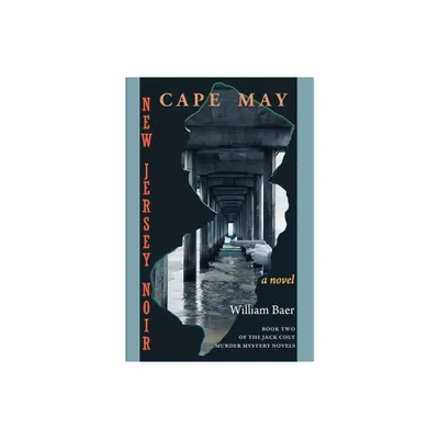 New Jersey Noir - Cape May - (Jack Colt Murder Mystery Novels) by William Baer (Paperback)