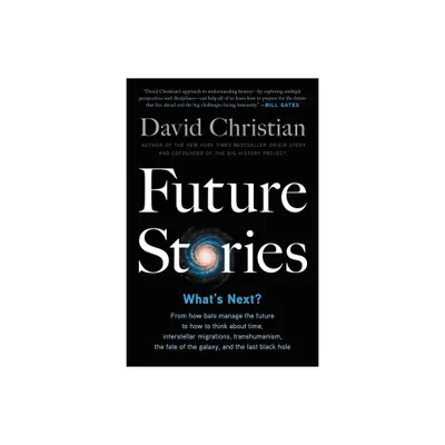 Future Stories - by David Christian (Paperback)