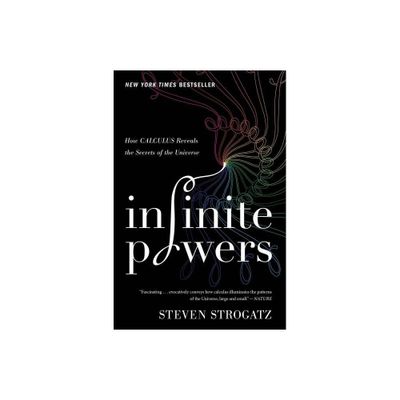 Infinite Powers - by Steven Strogatz (Paperback)