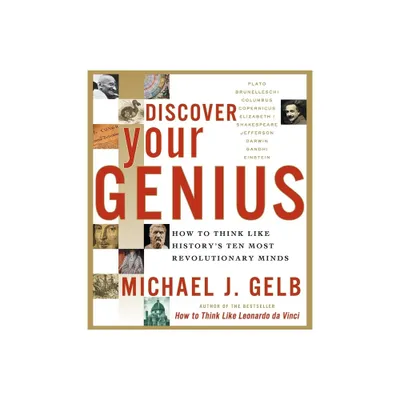 Discover Your Genius - by Michael J Gelb (Paperback)