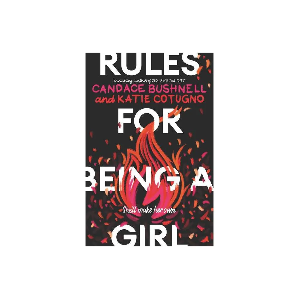 Harper Collins Rules for Being a Girl - by Candace Bushnell & Katie Cotugno  (Hardcover) | The Market Place