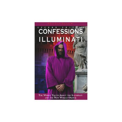 Confessions of an Illuminati, Volume I - 2nd Edition by Leo Lyon Zagami (Paperback)