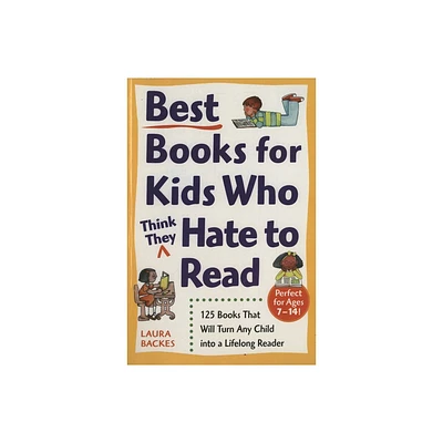 Best Books for Kids Who (Think They) Hate to Read - (Primas Home Learning Library) by Laura Backes (Paperback)