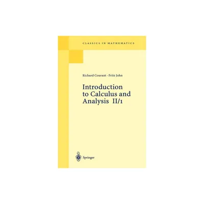 Introduction to Calculus and Analysis II/1 - (Classics in Mathematics) by Richard Courant & Fritz John (Paperback)